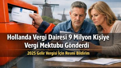 Hollanda’da 9 Milyon Kişiye Vergi Bildirimi: 2025 Süreci Başladı