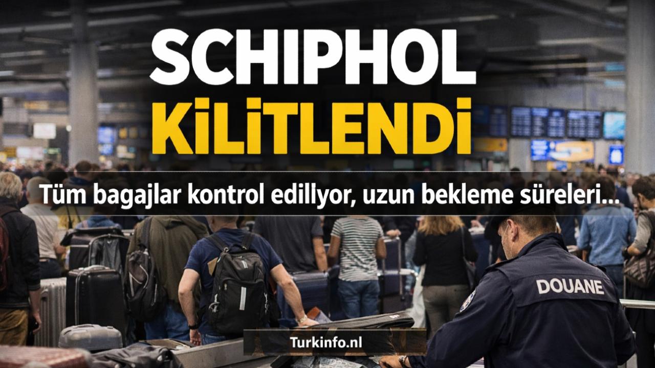 Schiphol Havalimanı’nda gümrük eylemi: Tüm gelen bagajlar kontrol ediliyor