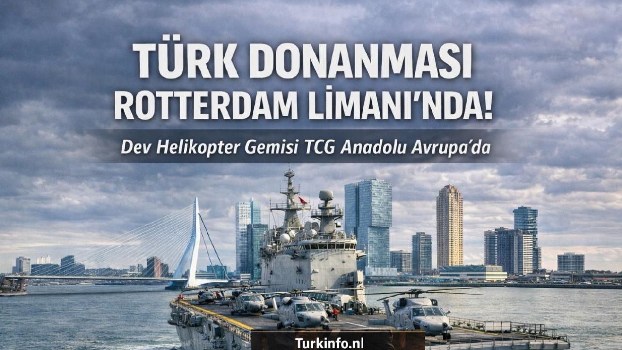 Türk Donanması’nın Dev Gücü Rotterdam Limanı’nına geliyor!