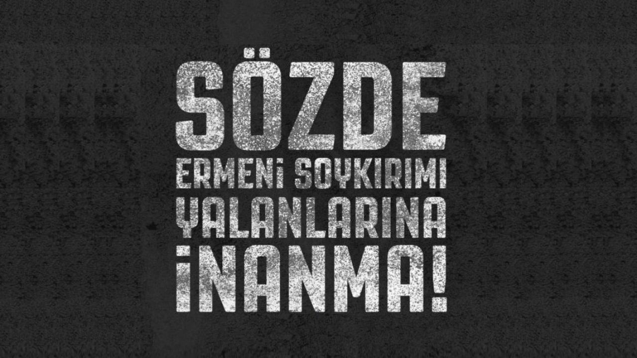 YİNE SÖZDE ERMENİ SOYKIRIMI MESELESİ