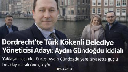 Dordrecht’te Türk Kökenli Belediye Yöneticisi Adayı: Aydın Gündoğdu İddialı