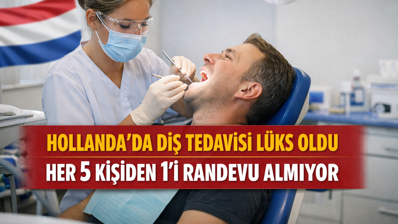Hollanda’da Diş Tedavisi Lüks Oldu: Her 5 Kişiden 1’i Randevu Almıyor