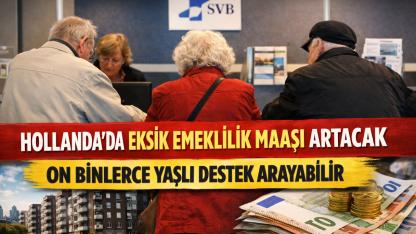 Hollanda’da Eksik Emeklilik Maaşı Artacak: On Binlerce Yaşlı Destek Arayabilir