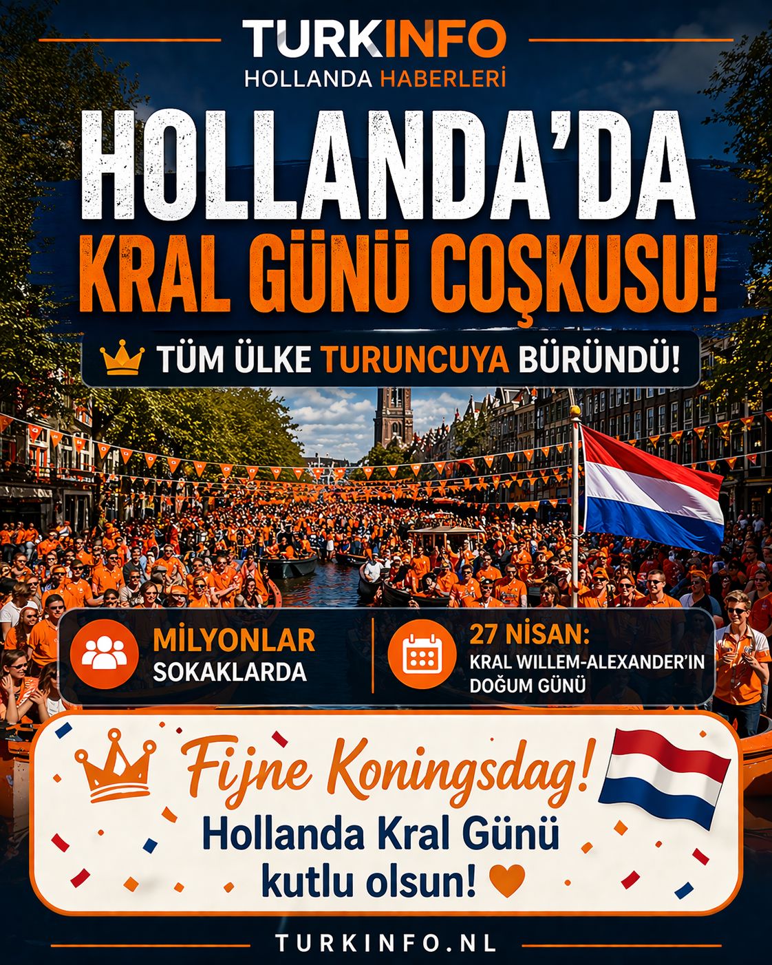 Hollanda Turuncuya Büründü: Kral Günü Kutlamaları Ülkeyi Sokağa Döktü